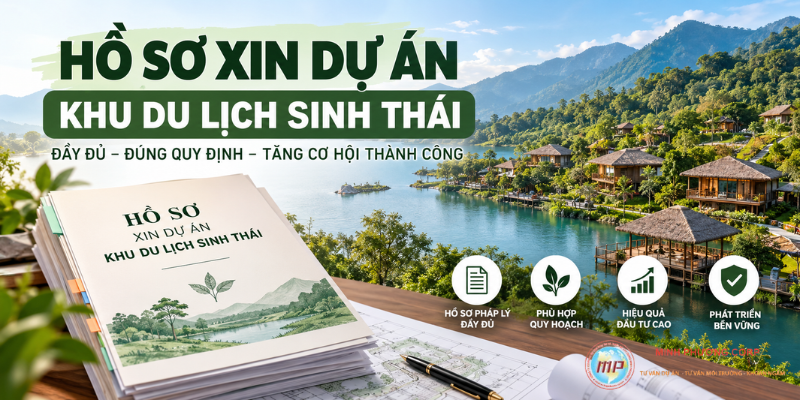 Hồ sơ xin dự án khu du lịch sinh thái đầy đủ và chi tiết
